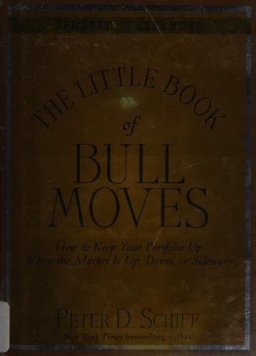 The Little Book Of Bull Moves In Bear Markets How To Keep Your Portfolio Up When The Market Is Down