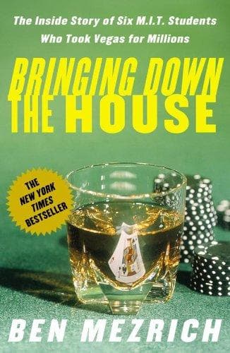 Bringing Down The House The Inside Story Of Six M I T Students Who Took Vegas