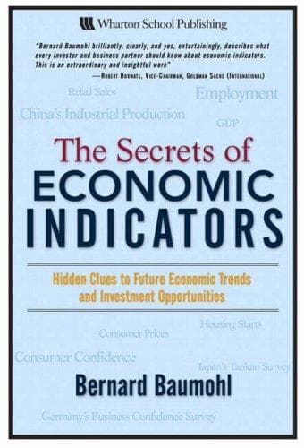 The Secrets Of Economic Indicators Hidden Clues To Future Economic Trends And Investment