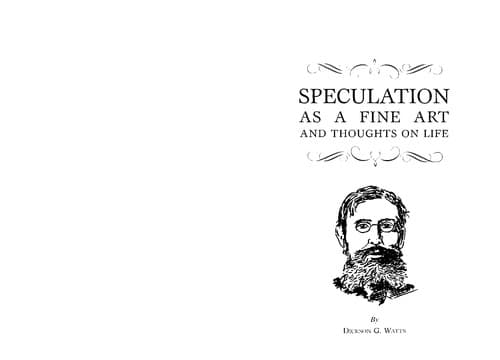 Speculation As A Fine Art And Thoughts On Life
