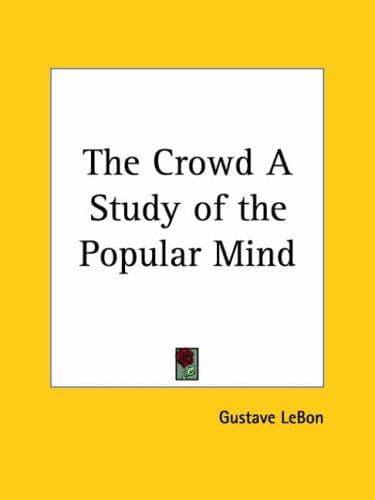 The Crowd A Study Of The Popular Mind