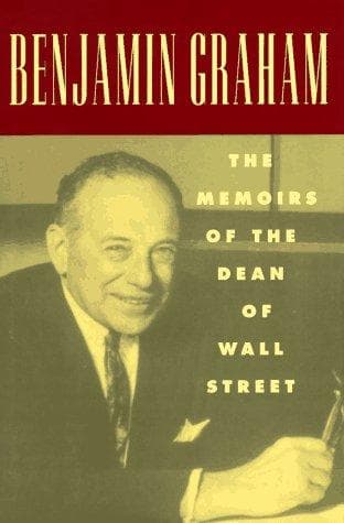 Benjamin Graham The Memoirs Of The Dean Of Wall Street