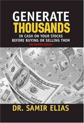 Generate Thousands In Cash On Your Stocks Before Buying Or Selling Them