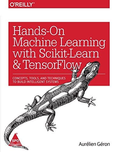 Hands On Machine Learning With Scikit Learn And Tensorflow Concepts Tools And Techniques To Build Intelligent Systems