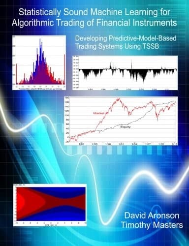 Statistically Sound Machine Learning For Algorithmic Trading Of Financial Instruments