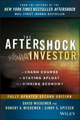 The Aftershock Investor A Crash Course In Staying Afloat In A Sinking Economy