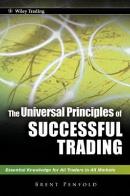 The Universal Principles Of Successful Trading Essential Knowledge For All Traders In All Markets