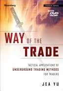 Way Of The Trade Tactical Applications Of Underground Trading Methods For Traders And Investors