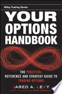 Your Options Handbook The Practical Reference And Strategy Guide To Trading Options